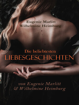 cover image of Die beliebtesten Liebesgeschichten von Eugenie Marlitt & Wilhelmine Heimburg